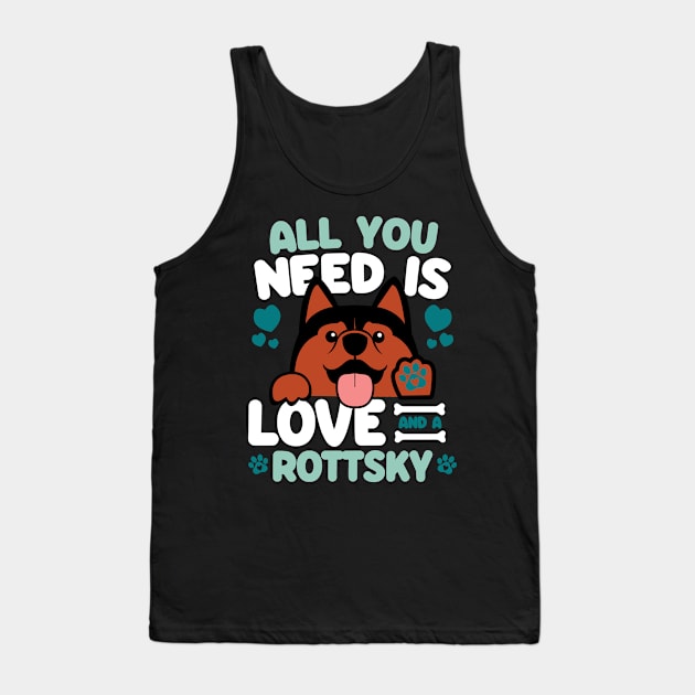 All You Need Is Love And A Rottsky Tank Top by Shopparottsky